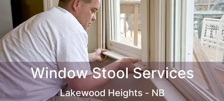  Window Stool Services Lakewood Heights - NB
