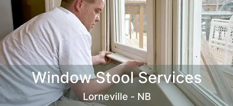  Window Stool Services Lorneville - NB