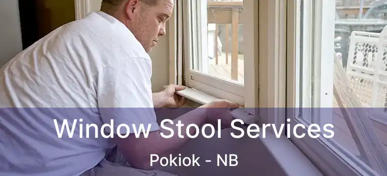 Window Stool Services Pokiok - NB
