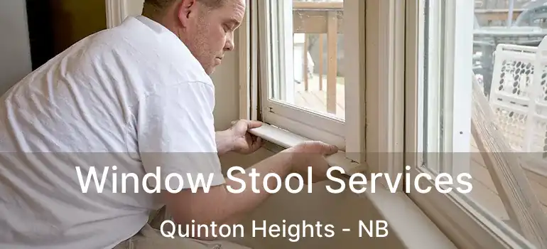  Window Stool Services Quinton Heights - NB