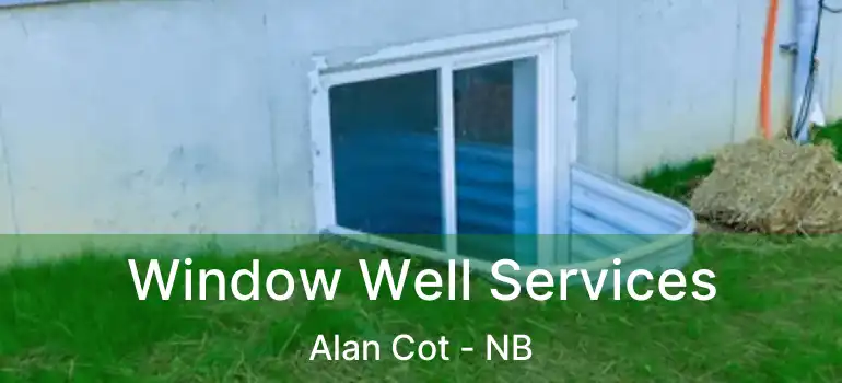  Window Well Services Alan Cot - NB