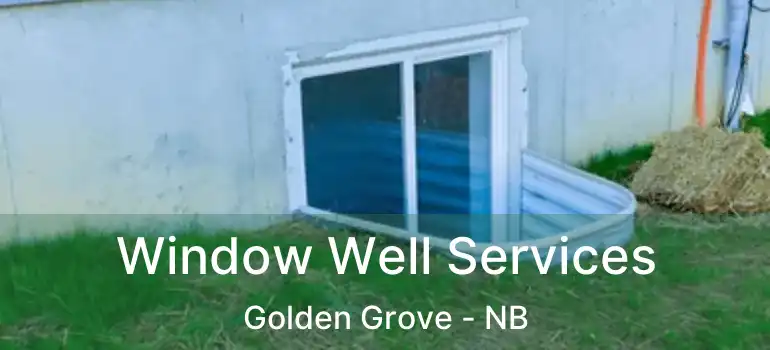  Window Well Services Golden Grove - NB