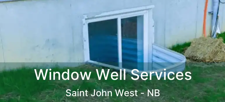  Window Well Services Saint John West - NB