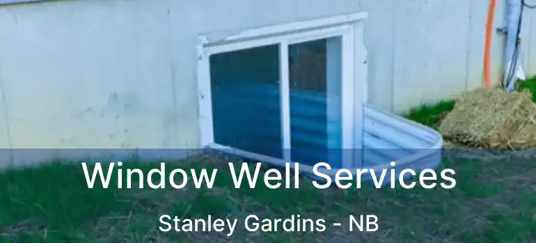  Window Well Services Stanley Gardins - NB