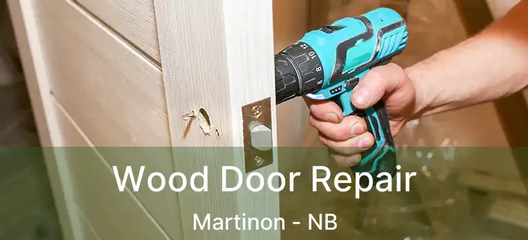  Wood Door Repair Martinon - NB