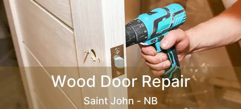  Wood Door Repair Saint John - NB