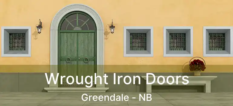  Wrought Iron Doors Greendale - NB