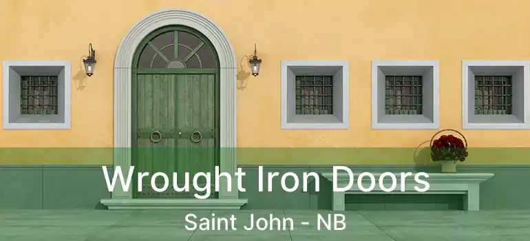  Wrought Iron Doors Saint John - NB