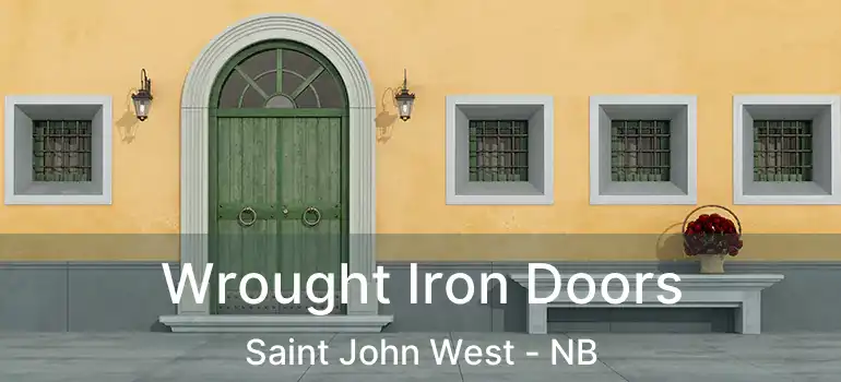  Wrought Iron Doors Saint John West - NB