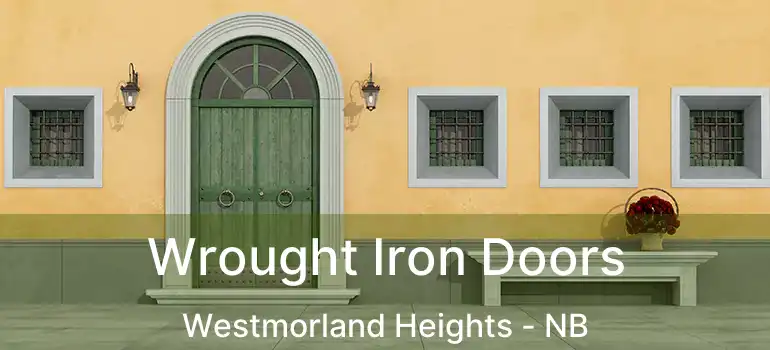  Wrought Iron Doors Westmorland Heights - NB